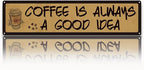 Coffee Decor, Retro Metal Tin Sign, Coffee is Always A Good Idea, Rustic by Unknown